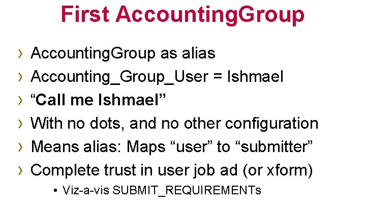 First Accounting. Group › › › Accounting. Group as alias Accounting_Group_User = Ishmael “Call