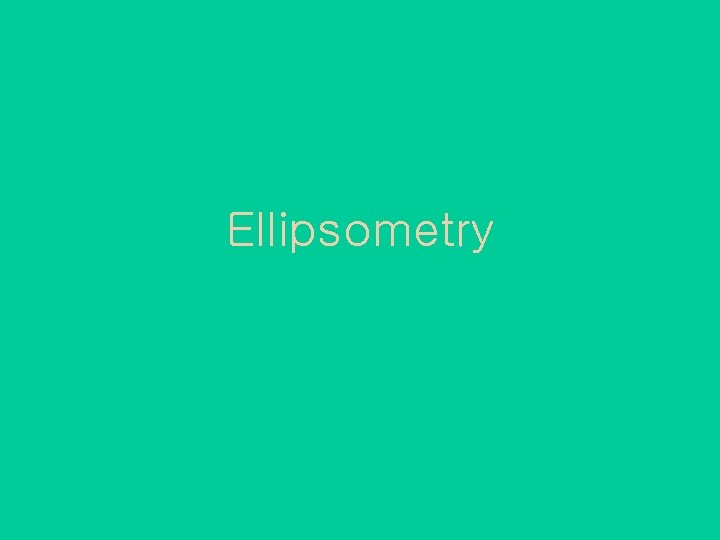 Ellipsometry 