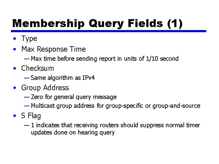 Membership Query Fields (1) • Type • Max Response Time — Max time before