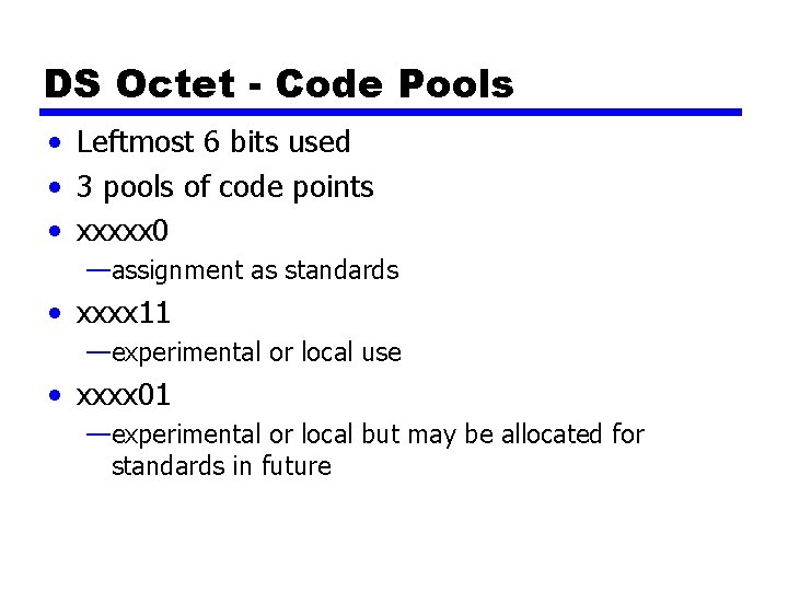 DS Octet - Code Pools • Leftmost 6 bits used • 3 pools of