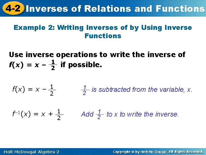 4 -2 Inverses of Relations and Functions Example 2: Writing Inverses of by Using