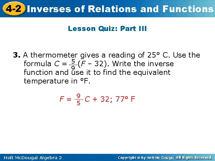 4 -2 Inverses of Relations and Functions Lesson Quiz: Part III 3. A thermometer