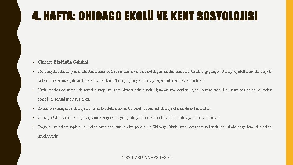 4. HAFTA: CHICAGO EKOLÜ VE KENT SOSYOLOJISI • Chicago Ekolünün Gelişimi • 19. yüzyılın