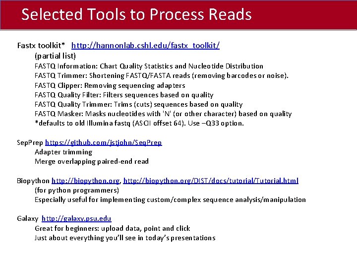 Selected Tools to Process Reads Click to edit Master title style Fastx toolkit* http: