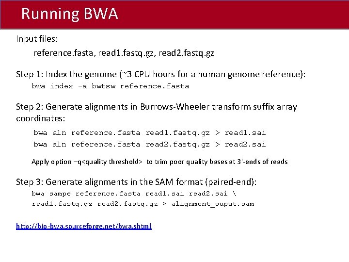 Running BWA Click to edit Master title style Input files: reference. fasta, read 1.