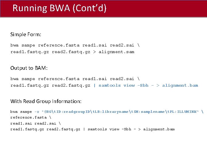 Running BWA (Cont’d) Click to edit Master title style Simple Form: bwa sampe reference.