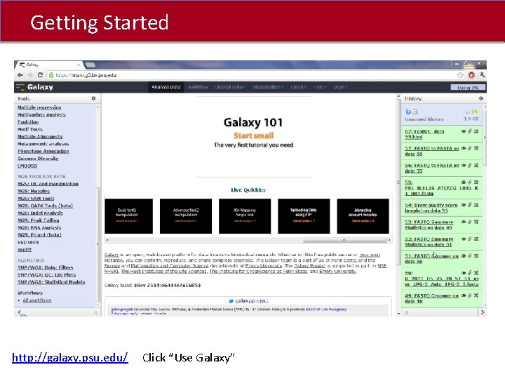 Getting Started Click to edit Master title style http: //galaxy. psu. edu/ Click “Use