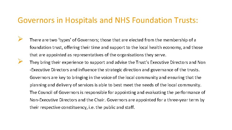 Governors in Hospitals and NHS Foundation Trusts: Ø There are two ‘types' of Governors;