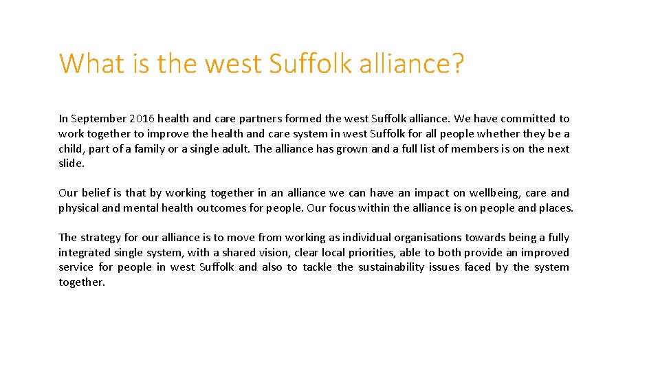 What is the west Suffolk alliance? In September 2016 health and care partners formed