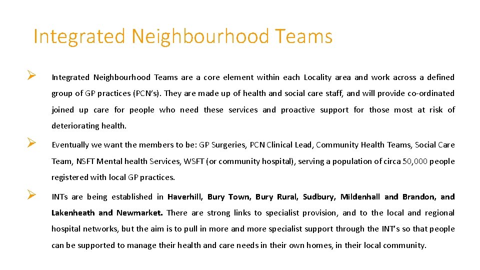 Integrated Neighbourhood Teams Ø Integrated Neighbourhood Teams are a core element within each Locality