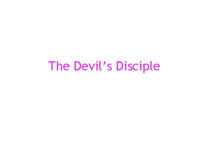 The Devil’s Disciple 