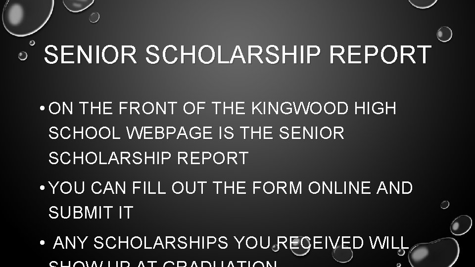 SENIOR SCHOLARSHIP REPORT • ON THE FRONT OF THE KINGWOOD HIGH SCHOOL WEBPAGE IS