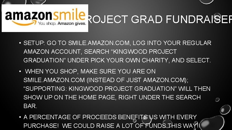 PROJECT GRAD FUNDRAISER • SETUP: GO TO SMILE. AMAZON. COM, LOG INTO YOUR REGULAR