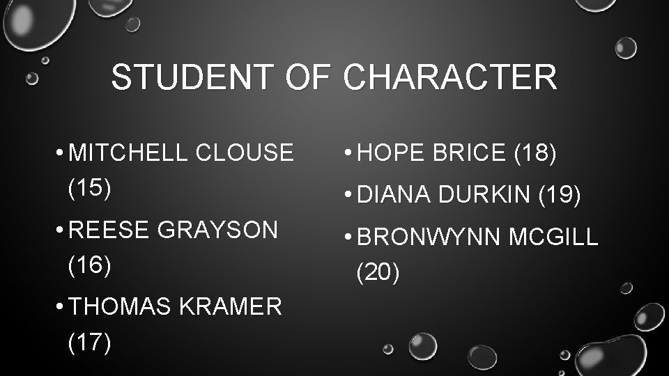 STUDENT OF CHARACTER • MITCHELL CLOUSE (15) • HOPE BRICE (18) • REESE GRAYSON