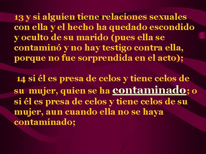 13 y si alguien tiene relaciones sexuales con ella y el hecho ha quedado