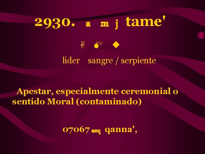 2930. a m j tame' A M u lider sangre / serpiente Apestar, especialmente