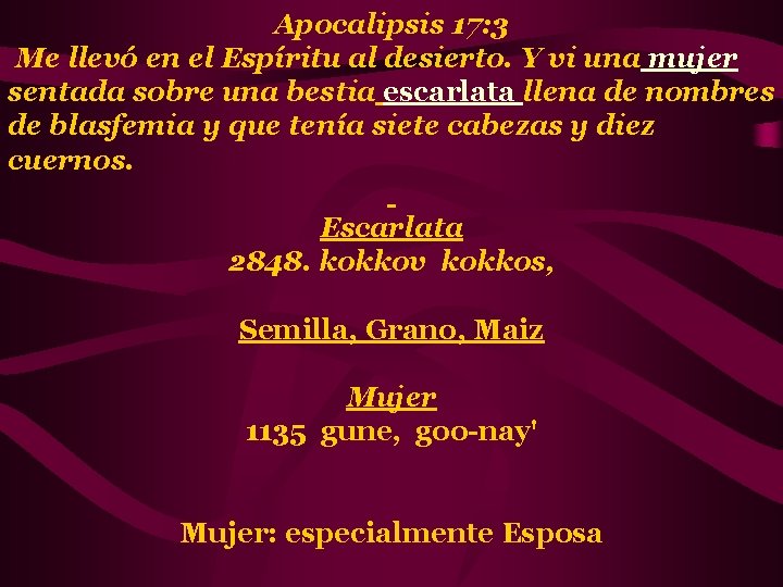 Apocalipsis 17: 3 Me llevó en el Espíritu al desierto. Y vi una mujer