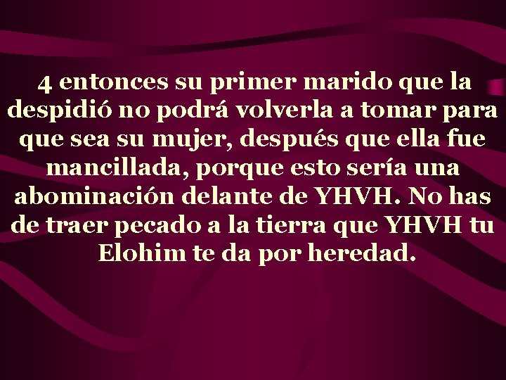  4 entonces su primer marido que la despidió no podrá volverla a tomar