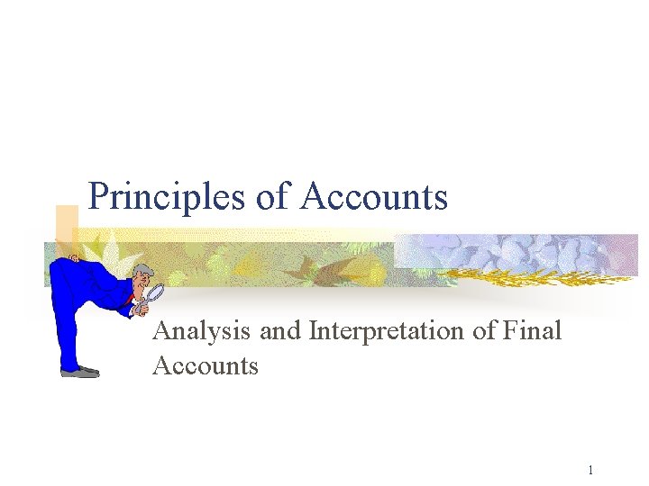 Principles of Accounts Analysis and Interpretation of Final