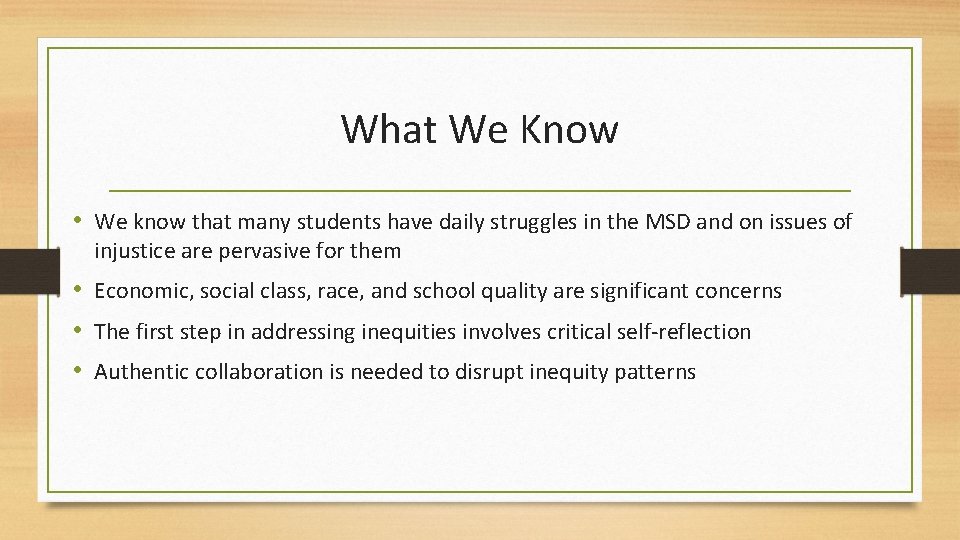 What We Know • We know that many students have daily struggles in the