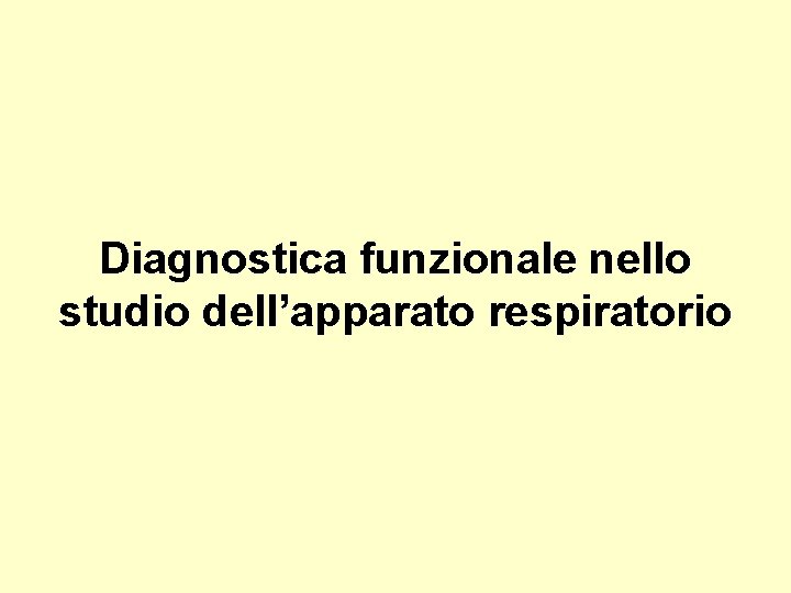 Diagnostica funzionale nello studio dell’apparato respiratorio 