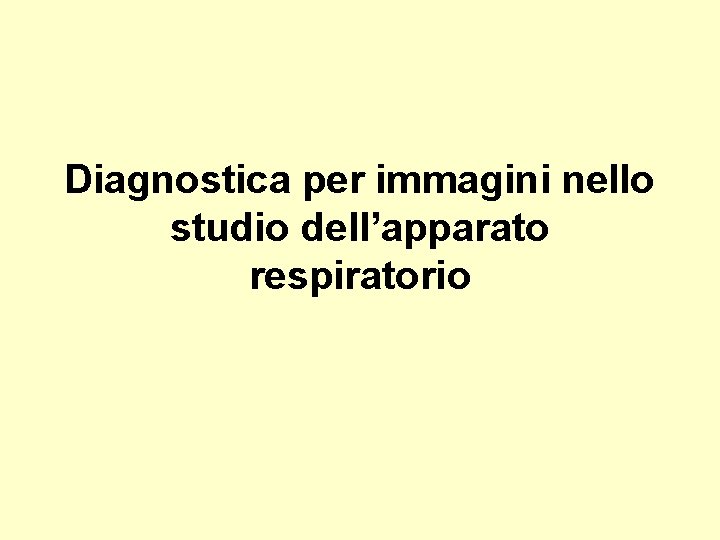 Diagnostica per immagini nello studio dell’apparato respiratorio 