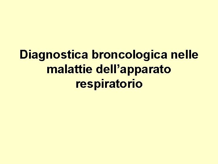 Diagnostica broncologica nelle malattie dell’apparato respiratorio 