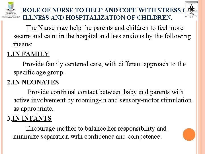 ROLE OF NURSE TO HELP AND COPE WITH STRESS OF ILLNESS AND HOSPITALIZATION OF