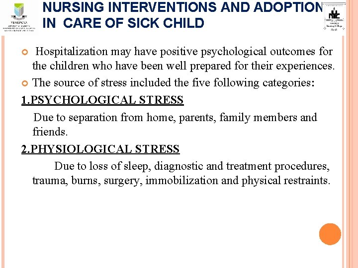 NURSING INTERVENTIONS AND ADOPTIONS IN CARE OF SICK CHILD Hospitalization may have positive psychological NURSING INTERVENTIONS AND ADOPTIONS IN CARE OF SICK CHILD Hospitalization may have positive psychological