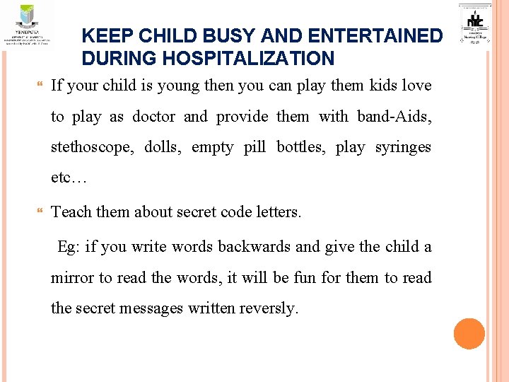 KEEP CHILD BUSY AND ENTERTAINED DURING HOSPITALIZATION If your child is young then you KEEP CHILD BUSY AND ENTERTAINED DURING HOSPITALIZATION If your child is young then you
