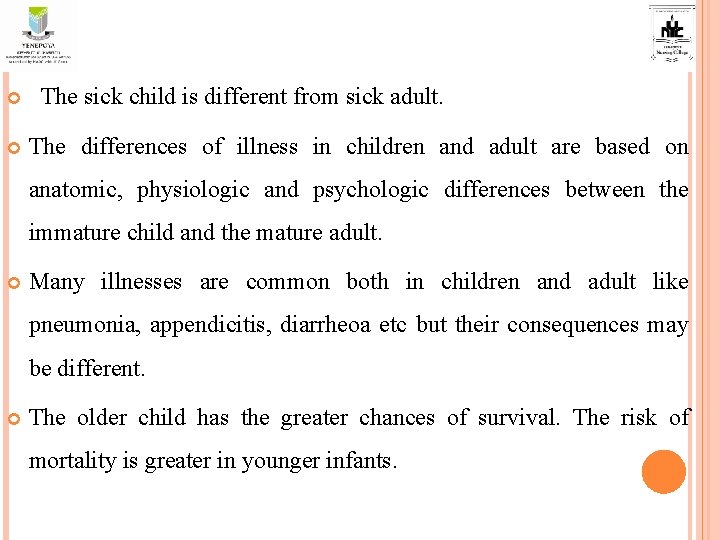  The sick child is different from sick adult. The differences of illness in