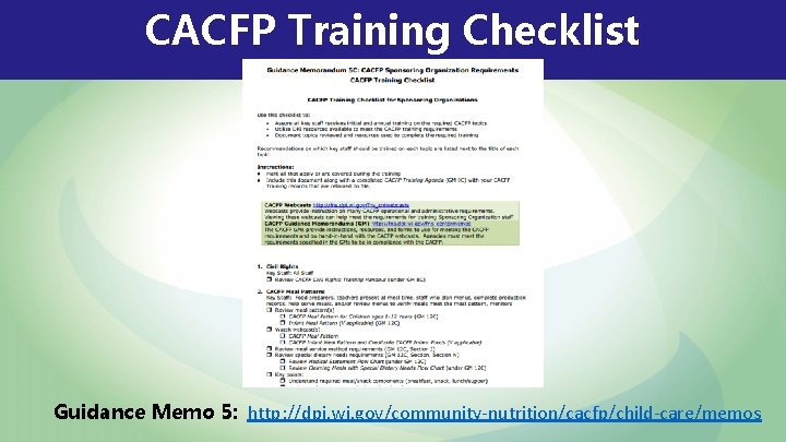 CACFP Training Checklist Guidance Memo 5: http: //dpi. wi. gov/community-nutrition/cacfp/child-care/memos 