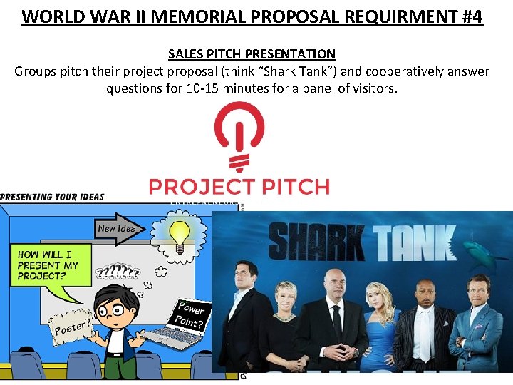 WORLD WAR II MEMORIAL PROPOSAL REQUIRMENT #4 SALES PITCH PRESENTATION Groups pitch their project