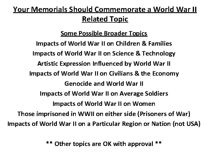Your Memorials Should Commemorate a World War II Related Topic Some Possible Broader Topics