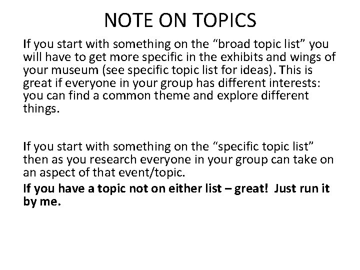 NOTE ON TOPICS If you start with something on the “broad topic list” you