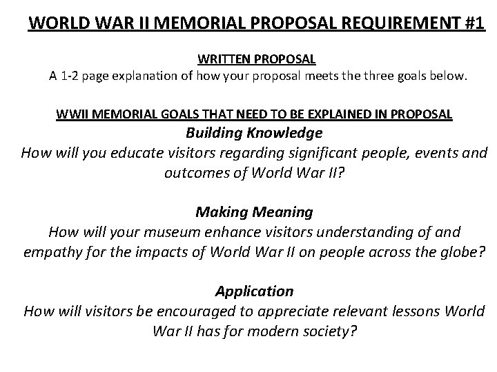 WORLD WAR II MEMORIAL PROPOSAL REQUIREMENT #1 WRITTEN PROPOSAL A 1 -2 page explanation