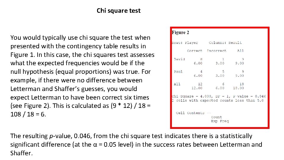 Chi square test You would typically use chi square the test when presented with Chi square test You would typically use chi square the test when presented with