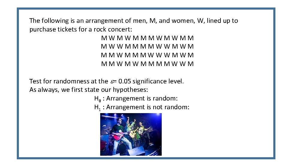 The following is an arrangement of men, M, and women, W, lined up to The following is an arrangement of men, M, and women, W, lined up to