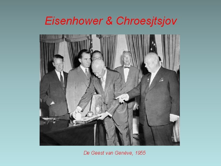 Eisenhower & Chroesjtsjov De Geest van Genève, 1955 