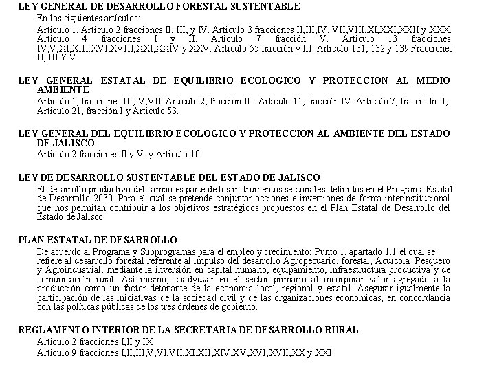 LEY GENERAL DE DESARROLLO FORESTAL SUSTENTABLE En los siguientes artículos: Articulo 1. Articulo 2