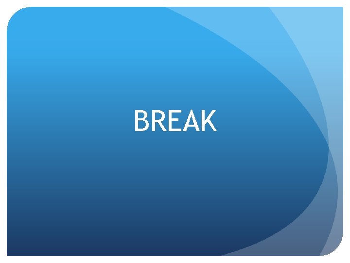 BREAK BREAK