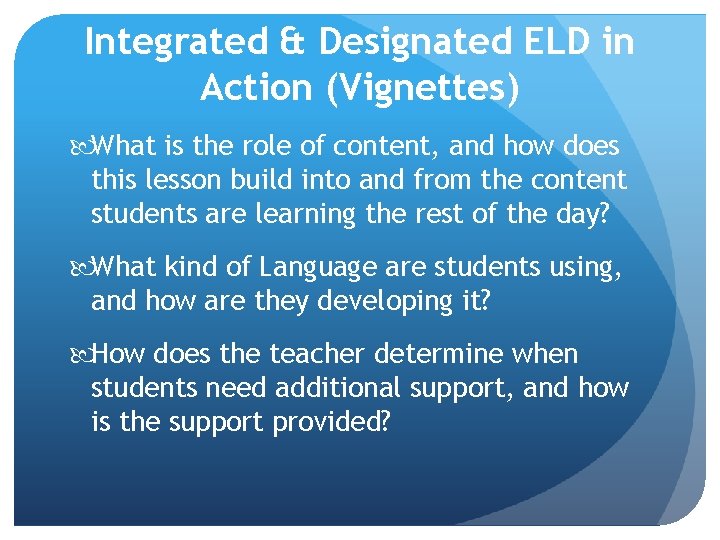 Integrated & Designated ELD in Action (Vignettes) What is the role of content, and Integrated & Designated ELD in Action (Vignettes) What is the role of content, and