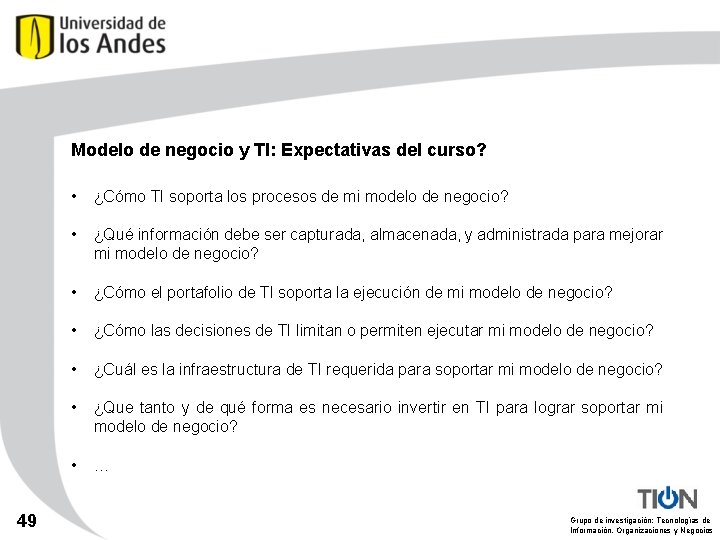 Modelo de negocio y TI: Expectativas del curso? 49 • ¿Cómo TI soporta los