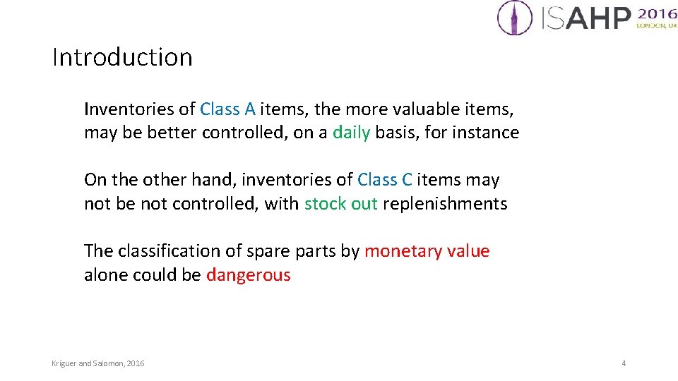 Introduction Inventories of Class A items, the more valuable items, may be better controlled,