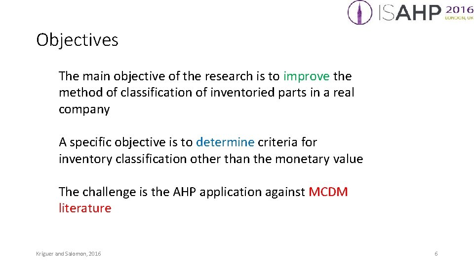 Objectives The main objective of the research is to improve the method of classification