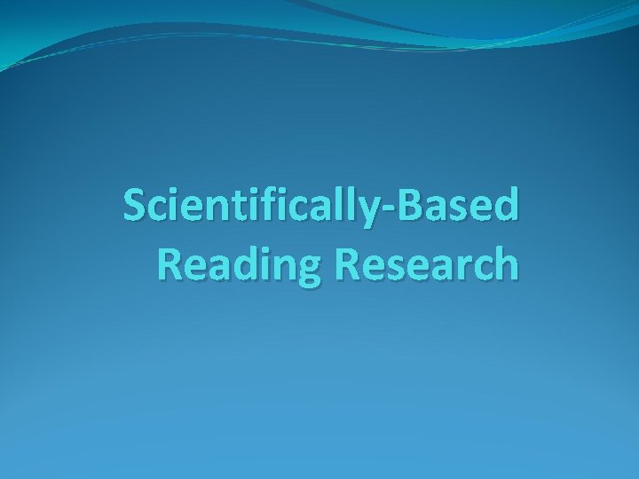 Scientifically-Based Reading Research 