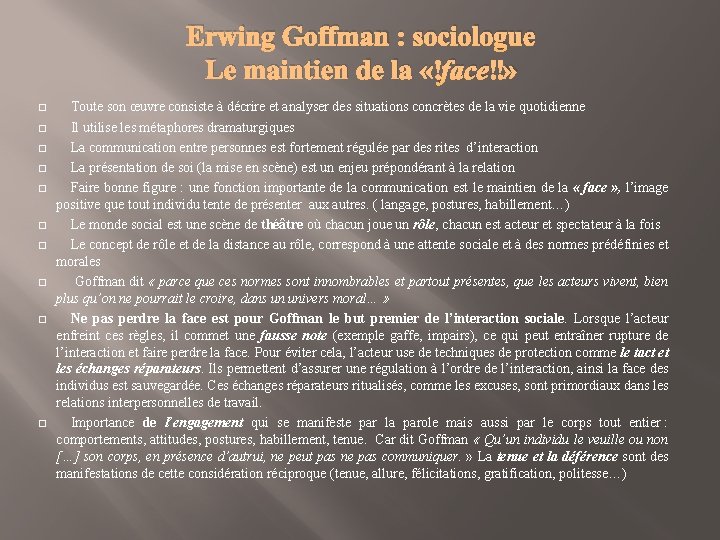 Erwing Goffman : sociologue Le maintien de la « face » � � �