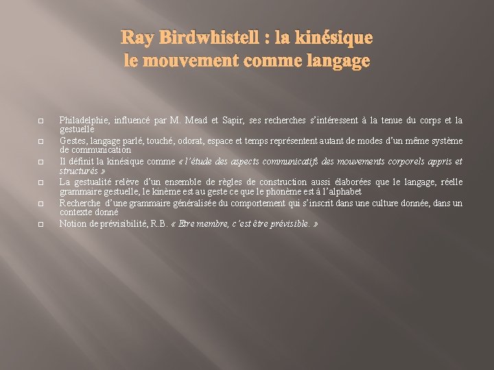 Ray Birdwhistell : la kinésique le mouvement comme langage � � � Philadelphie, influencé