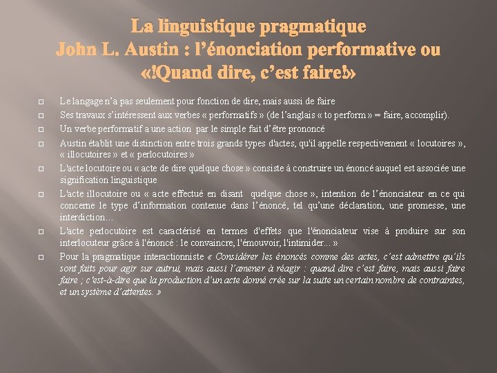 La linguistique pragmatique � � � � Le langage n’a pas seulement pour fonction