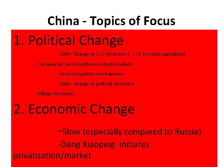 China - Topics of Focus 1. Political Change -Little Change in CCP structure (-